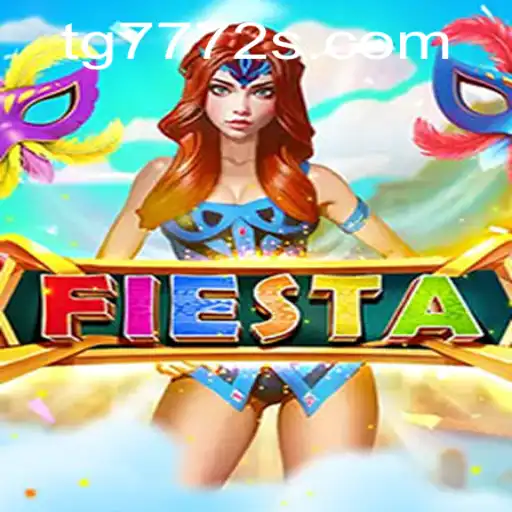 Fiesta: Unveiling the Thrill of TG7772